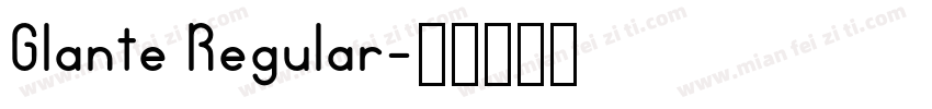 Glante Regular字体转换